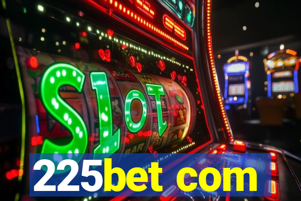 225bet com